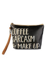 Coffee Sarcasm & Makeup Cosmetic Bag